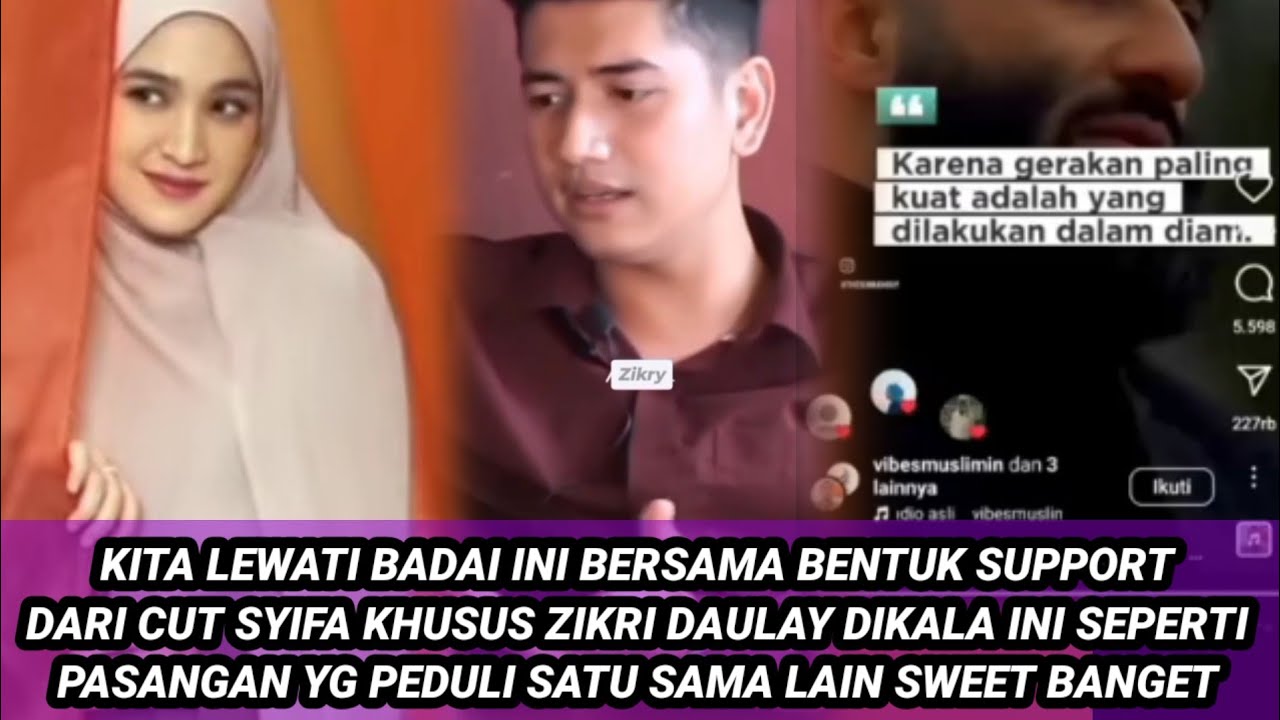 KITA LEWATI BADAI INI BERSAMA DARI CUT SYIFA UNTUK ZIKRI DAULAY SALING MENGUATKN DEMI SEBUAH HUBUNGN