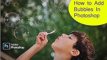 How to Add Bubbles in Photoshop ll Creative Image in Soap bubbles