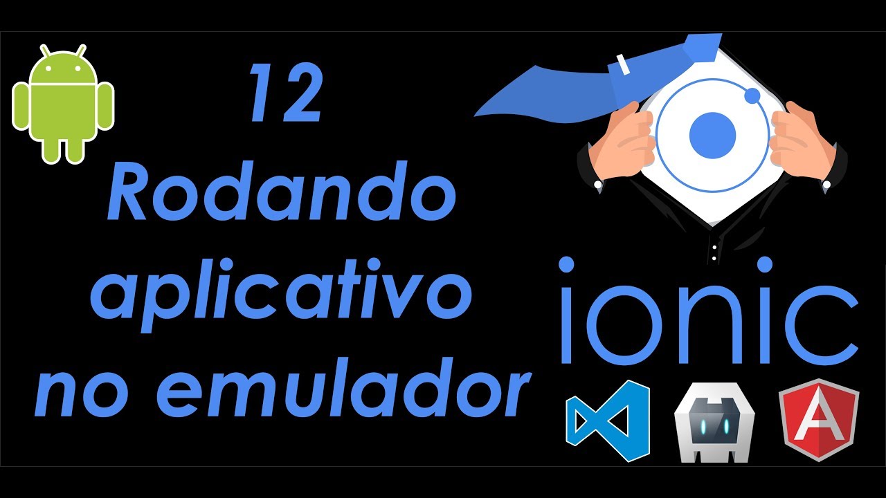 12 - Rodando aplicativo no Emulador - Ionic 4 e Angular - YouTube