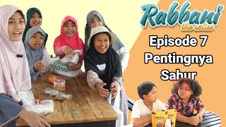 Download Lagu Pentingnya Sahur | Rabbani The Series Episode 7 MP3