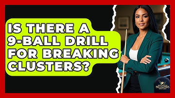 Is There A 9-Ball Drill For Breaking Clusters? - Billiards Hustlers