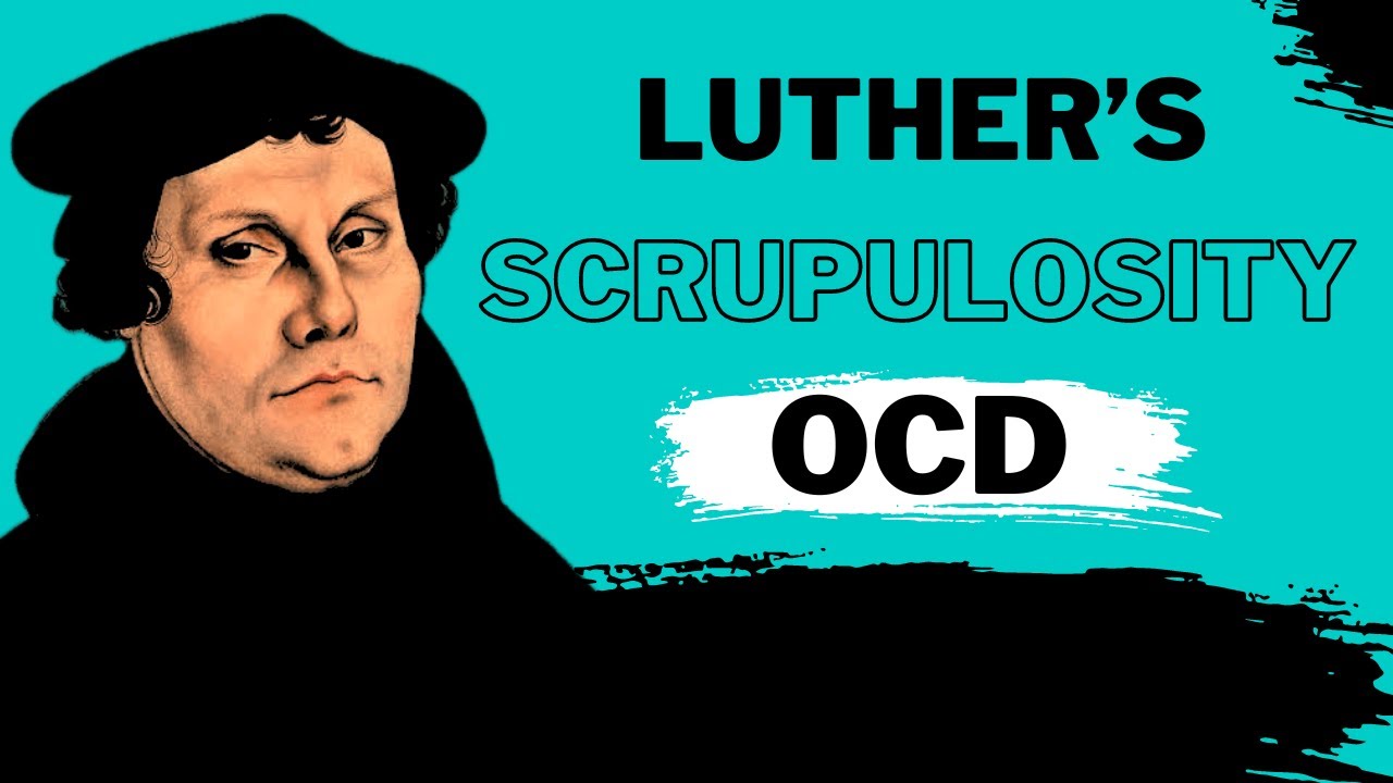 The Impact of OCD on Martin Luther