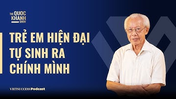 GS Hồ Ngọc Đại | Trẻ em hiện đại tự sinh ra chính mình | #TQKS EP49