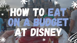 How to Eat on a Budget at Disney