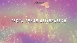 Video thumbnail of "Yesus Tuhan Ditinggikan (Datanglah Skarang Penuhi Kami) - BYR 25 MEI 2019"