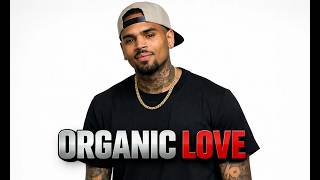 Chris Brown - Organic Love | Lyrics Video