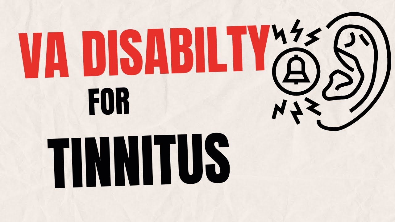Everything You Need to Know About VA Disability for Tinnitus Claims ...