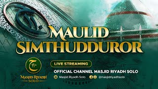 Majelis Maulid Simthudduror Malam Ju'm'at - Live Masjid Riyadh Solo