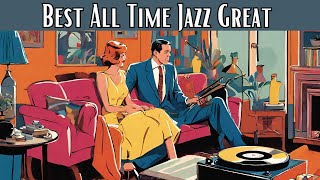 Jazz Love Songs | Best All Time Jazz Great | Romantic Smooth Jazz [Smooth Jazz, Jazz Classics]