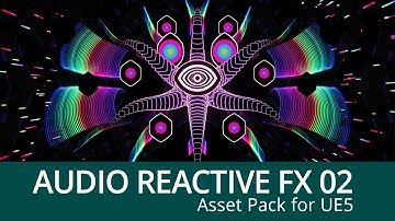 Unreal Engine - Audio Reactive FX 02 - Asset Pack Overview