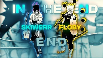 「In The End💙」Naruto「AMV/EDIT」I #Flobyoc2 Open Collab 4K!