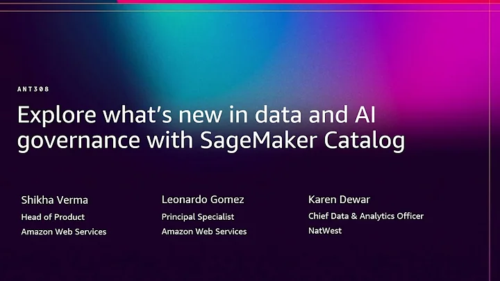 AWS re:Invent 2025 - Explore what’s new in data and AI governance with SageMaker Catalog (ANT308)