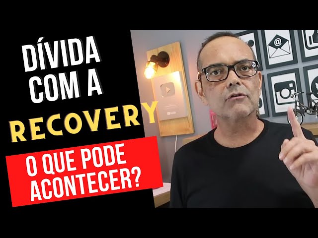 DÍVIDA COM A RECOVERY. VEJA OS SEUS DIREITOS 