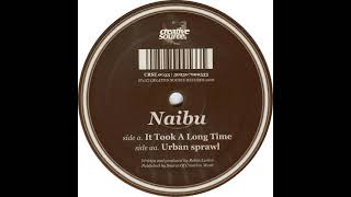 Naibu - It Took A Long Time