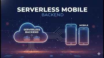 Building a Serverless Backend for Mobile using AWS Lambda/GCP Functions