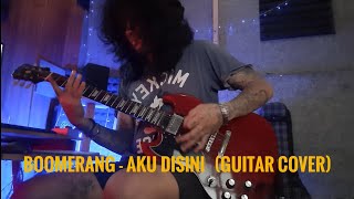 BOOMERANG - AKU DISINI GITAR COVER BY INDRA IROT