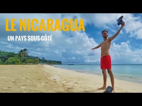 LE NICARAGUA, UN PAYS SOUS-CÔTÉ