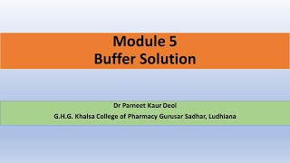 Module 5: Buffer Solution-Definition, Applications, Types and Mechanism