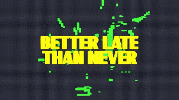 Switch/Bored - Better Late Than Never (Official Music Video)