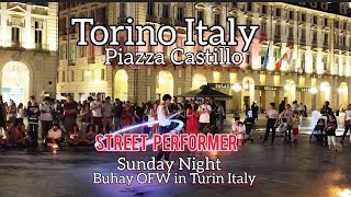 Street Performer || Piazza Castillo Sunday Night || Buhay OFW in Turin Italy #BuhayOFWinTurinItaly