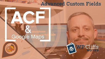 How to integrate ACF and Google Maps API