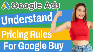 Understand Pricing Rules For Google Buy | Google Ads 2022 Guide