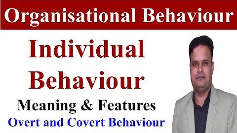 OB | Individual behaviour in Organisational behaviour, covert and overt behaviour, mba, bba, ugc net