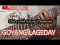 GOYANG LAGEDAY - Cover Gitar Melodi Tarling Cirebonan 