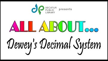 All About…Dewey’s Decimal System