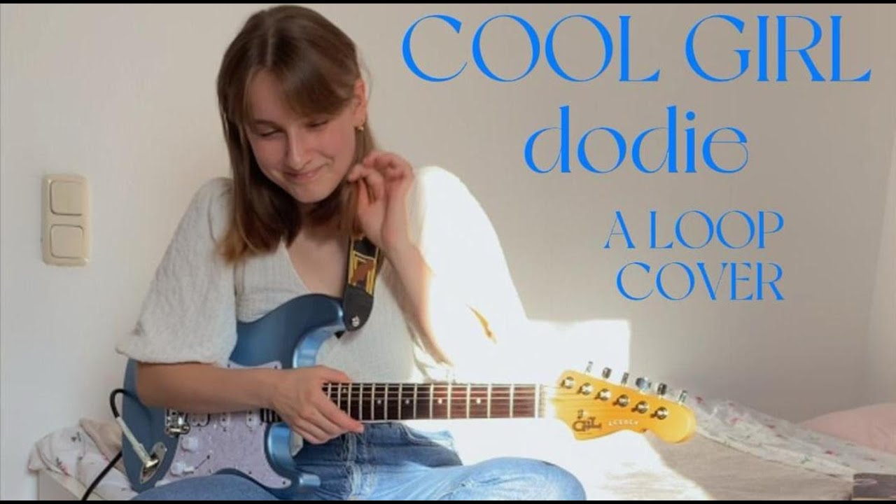 Cool Girl dodie (Loop Cover) Sophie Sterl YouTube