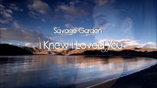Savage garden - i knew loved you hd lyrics