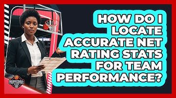 How Do I Locate Accurate Net Rating Stats For Team Performance? - Basketball Stats Central