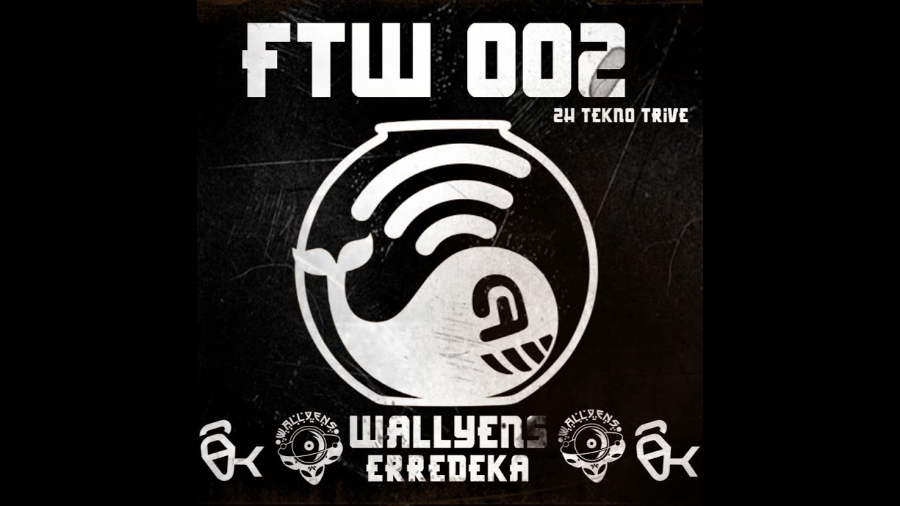 Erredeka Sound System - Wallyens  FTW 002   2h Vinyl mix  Tekno / tribe