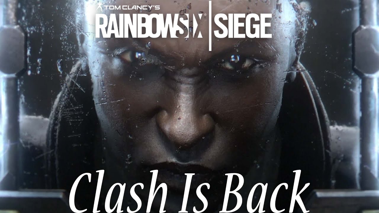 CLASH IS BACK IN RAINBOW SIX SIEGE! and im still bad with her---Rainbow ...
