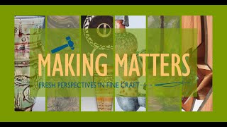 Making Matters: Fresh Perspectives in Fine Craft Opening Reception
