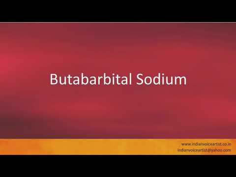 Pronunciation of the word(s) "Butabarbital Sodium".