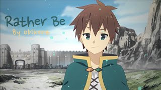 Rather Be Kazuma Satou Edit