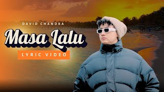 Download Lagu David Chandra - Masa Lalu (Official Lyric Video) MP3 Download Lagu David Chandra - Masa Lalu (Official Lyric Video) MP3