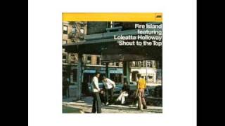 Video thumbnail of "Fire Island Feat. Loleatta Holloway - Shout To The Top"