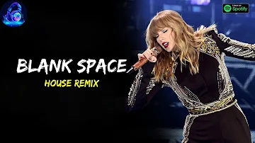Taylor Swift - Blank Space (House Remix) - DJ REHAN