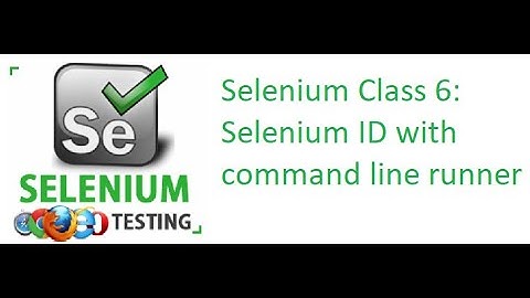 Selenium Class 6: Selenium ID with command line runner
