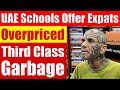 Uae schools offer expats overpriced third class garbage to their children  7461