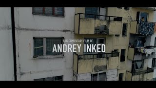 ANDREY INKED DOCUMENTARY TEIL 1