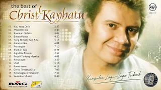 Christ Kayhatu - The Best of  ( Full Album )