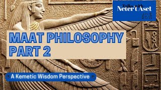 Maat Philosophy Part 2 - Precepts 1-3