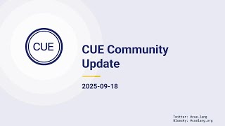 CUE Community Update (from Sept 18, 2025)