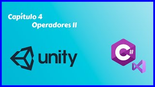 PROGRAMACIÓN DE VIDEOJUEGOS DESDE CERO - UNITY 3D - C# - 04 - Operadores II