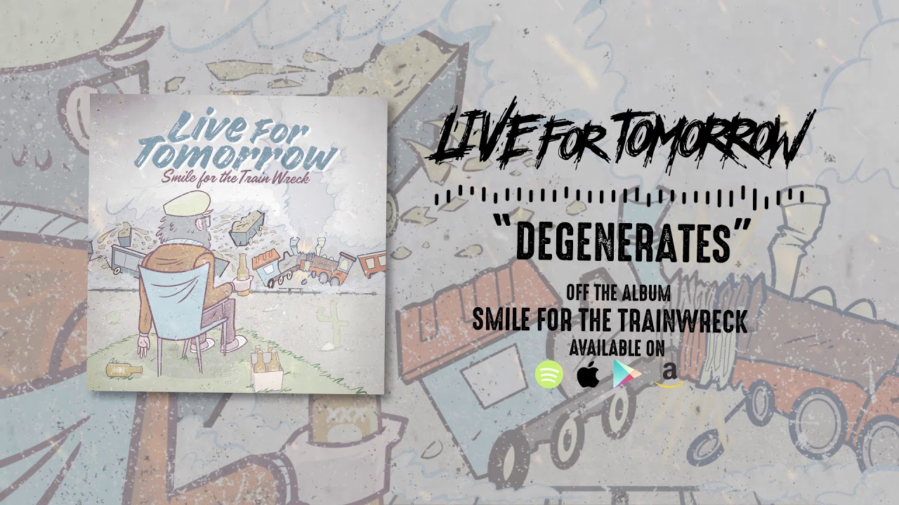 Live For Tomorrow | Degenerates