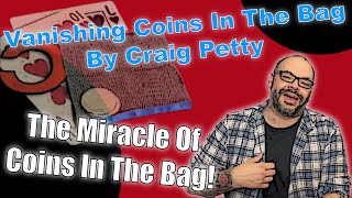 Vanishing Coins In The Bag By Craig Petty | Amazing Close Up Magic For You!