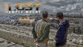 The LOST TEMPLE Mount the REAL Location of Solomon's Temple in the City of David, Jerusalem